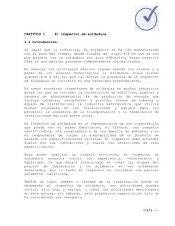 CAPITULO I.
El inspector de soldadura.
-
1.1 Introducción.
Al igual que la industria, la soldadura se ha ido modernizando 
co