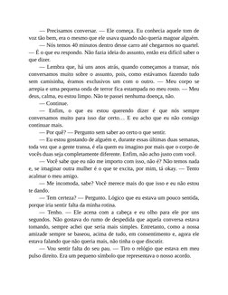 ― Precisamos conversar. ― Ele começa. Eu conhecia aquele tom de
voz tão bem, era o mesmo que ele usava quando não queria mago