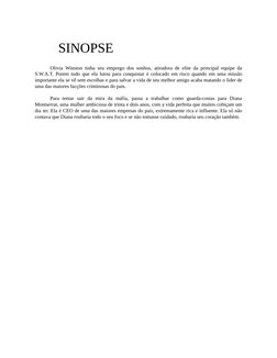 SINOPSE
 
Olivia Winston tinha seu emprego dos sonhos, atiradora de elite da principal equipe da
S.W.A.T. Porem tudo que ela