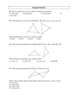 Regents Practice 
 
 
 14.  Which condition does not prove that two triangles are congruent? 
(1)  
  
(2) 
 
 
(3) 
 
 
(4)