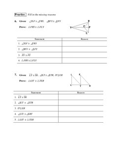 Practice.   Fill in the missing reasons 
 
6. Given:    
YLF 
FRY,   
RFY 
LFY 
 
Prove:   FRY  FLY 
 
 
Statement 
Re