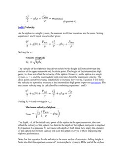 (Equation 4.) 
[edit] (http://en.wikipedia.org/w/index.php?title=Siphon&action=edit&section=12) Velocity
As the siphon is a s