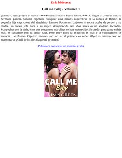 (http://www.amazon.es/dp/B00PG6UO9A/ref=nosim?tag=wwwmultimed09-21)En la biblioteca:
Call me Baby - Volumen 1
¡Emma Green go