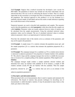 1.1.3 Example: Suppose that a medical researcher has developed a new vaccine for
HIV/AIDS. The population of interest may in