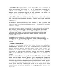 1.2.1 Definition: Descriptive statistics consists of procedures used to summarize and
describe the important characteristics