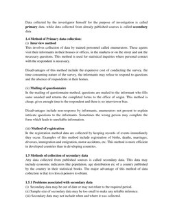 Data collected by the investigator himself for the purpose of investigation is called
primary data, while data collected fro