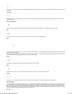 This symbol is used to show ground points. This is the negative connection to either the frame or engine, and is a common cau