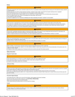 Brakes
WARNING
Brake fluid is hygroscopic which means it will absorb moisture from the air. Any absorbed moisture will greatl