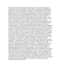 La Comisión Nacional de Refugiados de Brasil niega a Trevi un pedido de refugio al 
considerar que la vida de la cantante no