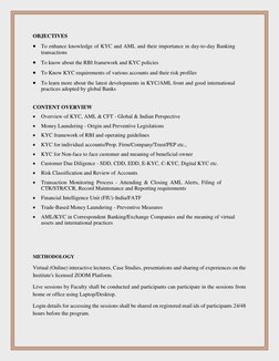 OBJECTIVES 
 To enhance knowledge of KYC and AML and their importance in day-to-day Banking 
transactions
 To know about t