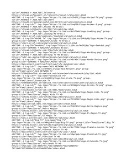 title="JOVENES Y ADULTOS",Telenorte
https://stream.wifiexpert.cl/telenorte/canal-1/playlist.m3u8
#EXTINF:-1 tvg-id="" tvg-log