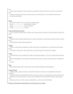 hair 
    is the sign of a Queen. Veins showing up indicates that she will have to travel a lot. Hair on 
feet 
    denotes s