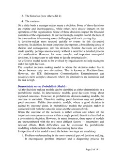 Page 5 of 14 
3. The historian (how others did it)  
4. The cautious.  
On a daily basis a manager makes many a decision. S