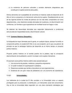 c) La existencia de patrones culturales y sociales altamente integradores que 
constituyen el capital social de este pueblo.