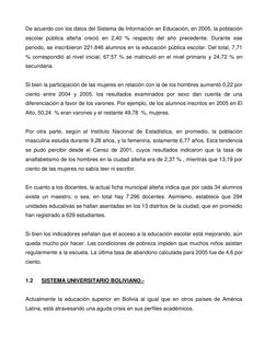 De acuerdo con los datos del Sistema de Información en Educación, en 2005, la población 
escolar pública alteña creció en 2,4