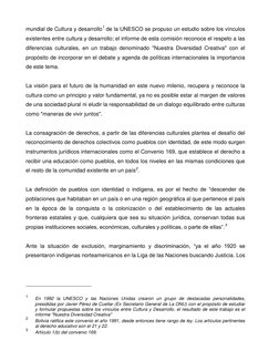 mundial de Cultura y desarrollo1 de la UNESCO se propuso un estudio sobre los vínculos 
existentes entre cultura y desarrollo