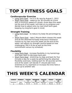 TOP 3 FITNESS GOALS
Cardiovascular Exercise
•
Long Term Goal
 
  – run in a 5k race by August 1, 2012
•
Short Term Goal
 
  –