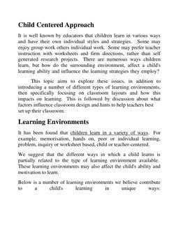 Child Centered Approach 
It is well known by educators that children learn in various ways 
and have their own individual sty