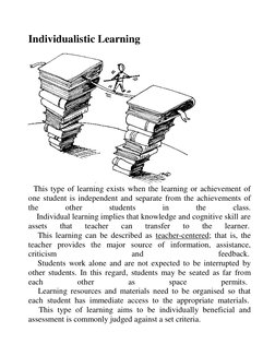 Individualistic Learning 
 
   This type of learning exists when the learning or achievement of 
one student is independent a