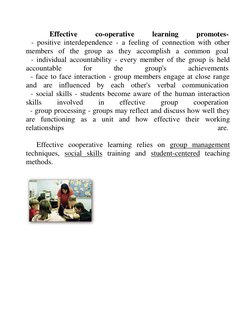 Effective 
co-operative 
learning 
promotes-   
  - positive interdependence - a feeling of connection with other 
membe