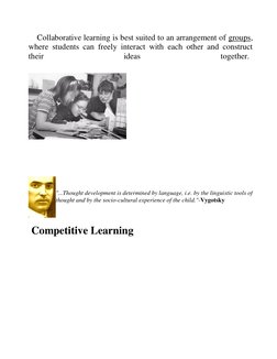 Collaborative learning is best suited to an arrangement of groups, 
where students can freely interact with each other an
