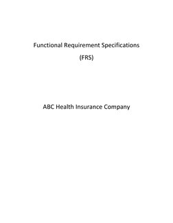  
 
Functional Requirement Specifications 
(FRS) 
 
 
 
ABC Health Insurance Company 
 
 
 
 
 
 
 
 
 
 
 
 
 
