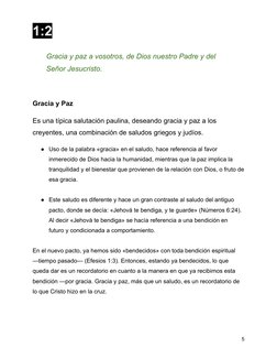 1:2
Gracia y paz a vosotros, de Dios nuestro Padre y del
Señor Jesucristo.
Gracia y Paz
Es una típica salutación paulina, des