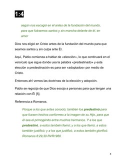 1:4
según nos escogió en él antes de la fundación del mundo,
para que fuésemos santos y sin mancha delante de él, en
amor
Dio