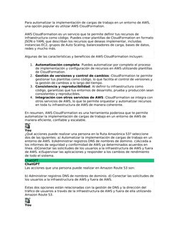 Para automatizar la implementación de cargas de trabajo en un entorno de AWS, 
una opción popular es utilizar AWS CloudFormat
