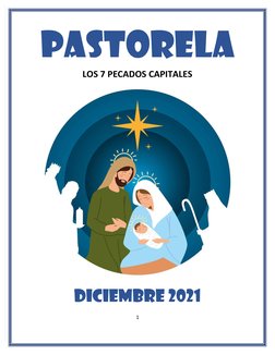 
1 
PASTORELA 
LOS 7 PECADOS CAPITALES 
 
DICIEMBRE 2021 

