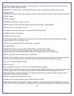 10 
ESTHER: ¡Son diablos! (Baja la voz y voltea con los otros pastores) ¡Y bien feos! MARTHA: Por eso se me hacía raro que