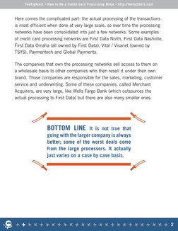 Here comes the complicated part: the actual processing of the transactions 
is most efficient when done at very large scale,