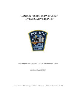 CANTON POLICE DEPARTMENT 
INVESTIGATIVE REPORT  
INCIDENT ON JULY 19, 2022, COLD CASE INVESTIGATION 
CONFIDENTIAL REPORT 
Att