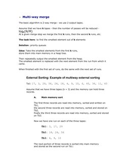 Multi-way merge
The basic algorithm is 2-way merge - we use 2 output tapes.
Assume that we have k tapes - then the number