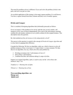 The moral for problem solvers is different. If you can't solve the problem, divide it into 
parts, and solve one part at a ti