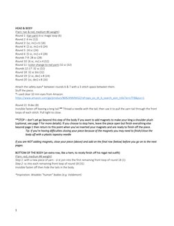 1 
 
 
 
 
HEAD & BODY  
(Yarn: tan & red, medium #4 weight)  
Round 1: (tan yarn) 6 sc magic loop (6) 
Round 2: 6 inc (12)