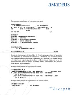 Ejemplo de un despliegue de información de vuelo:
DOAA932/24DEC
* 1A PLANNED FLIGHT INFO *              AA 932   10 FR 24DEC