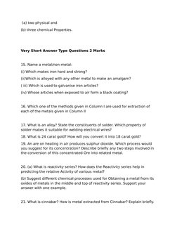 (a) two physical and 
(b) three chemical Properties.
Very Short Answer Type Questions 2 Marks
15. Name a metal/non-metal:
(i