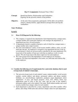 Day # 1 Assignments (Estimated Time: 8 Hrs) 
 
Concept:  
Identifying Entities, Relationships and Cardinalities  
Figuring