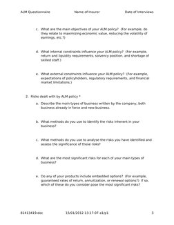 ALM Questionnaire
Name of Insurer
Date of Interviews
c. What are the main objectives of your ALM policy?  (For example, do 
t