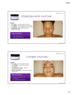 4/9/24
10
•
Oily , Acne prone skin 
•
Hyperpigmentation, PIH 
Who is it good for?
Contains:
•
11% Lactic – promotes deep hydr
