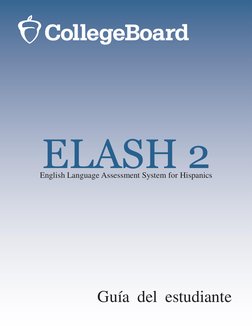ELASH 2 
 
 
 
 
 
 
 
 
 
 
 
 
 
 
 
 
 
 
 
 
 
 
 
 
 
 
 
English Language Assessment System for Hispanics