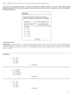 3 
 
Para el segundo tipo de ejercicios de esta sección, leerá las siguientes instrucciones: 
 
Instrucciones: En los siguien