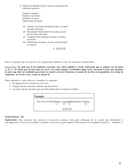 5 
 
8. Choose the alternative that is closest in meaning to the 
following sentences. 
 
Gabriel is talented. 
Gabriel is my