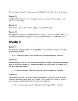 She knows your real identity because you were childhood friends and is your lovely roommate.
Scene 03:
Visit Diana Mills to c
