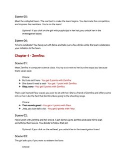 Scene 05:
Meet the volleyball team. The real test to make the team begins. You decimate the competition
and impress the membe