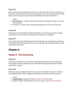 Scene 05:
After your busy day, you head back to your dorm. You find Josie there, with Lara missing due to
her classes. You pr