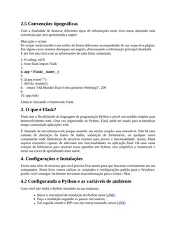 2.5 Convenções tipográficas
Com a finalidade de destacar diferentes tipos de informações neste livro estou adotando uma
conve