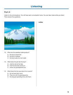 Listening
5
Part 4
Listen to the conversations. You will hear each conversation twice. You can take notes while you listen.
