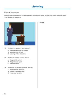 Listening
6
Part 4 continued
Listen to the conversations. You will hear each conversation twice. You can take notes while you